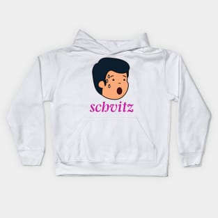 Schvitz - Funny Yiddish Quotes Kids Hoodie